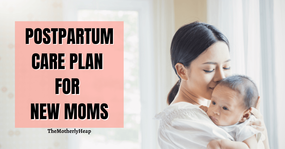 Postpartum Care Plan For New Moms A Complete Guide