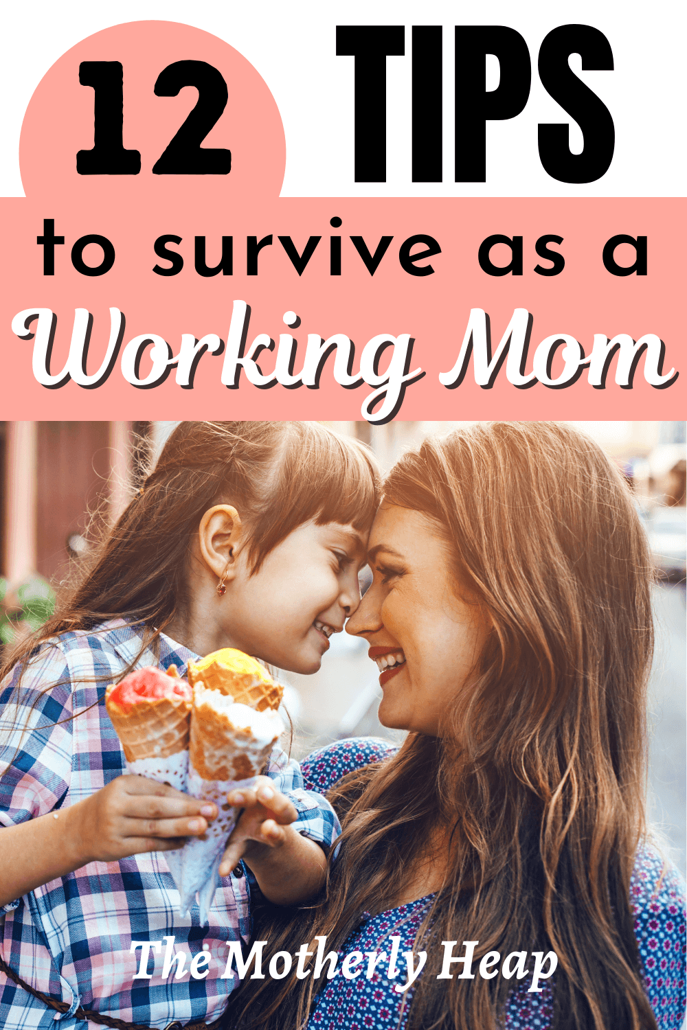 12 Survival Tips For Working Moms | The Motherly Heap